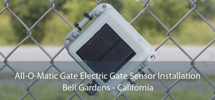 All-O-Matic Gate Electric Gate Sensor Installation Bell Gardens - California