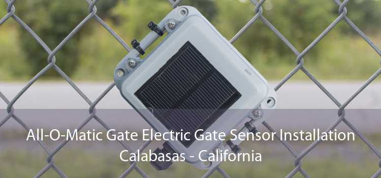 All-O-Matic Gate Electric Gate Sensor Installation Calabasas - California