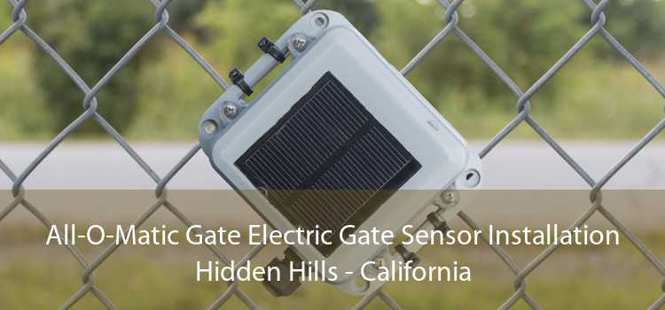 All-O-Matic Gate Electric Gate Sensor Installation Hidden Hills - California