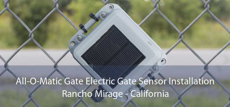 All-O-Matic Gate Electric Gate Sensor Installation Rancho Mirage - California