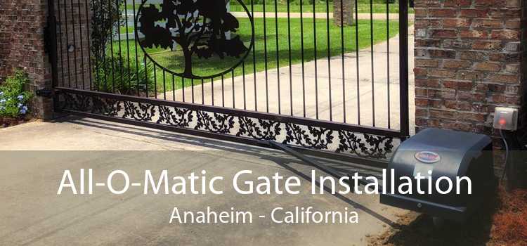 All-O-Matic Gate Installation Anaheim - California