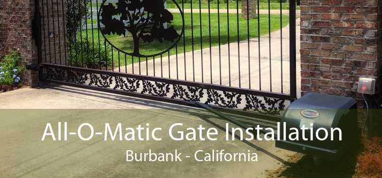 All-O-Matic Gate Installation Burbank - California