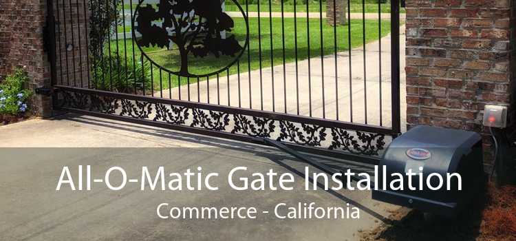 All-O-Matic Gate Installation Commerce - California