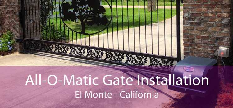 All-O-Matic Gate Installation El Monte - California