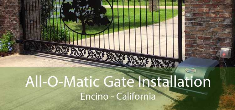 All-O-Matic Gate Installation Encino - California