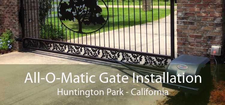 All-O-Matic Gate Installation Huntington Park - California