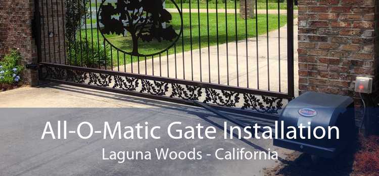 All-O-Matic Gate Installation Laguna Woods - California