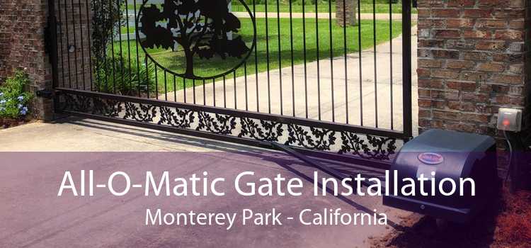 All-O-Matic Gate Installation Monterey Park - California