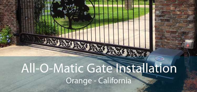 All-O-Matic Gate Installation Orange - California