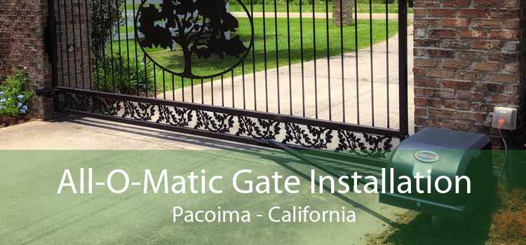 All-O-Matic Gate Installation Pacoima - California