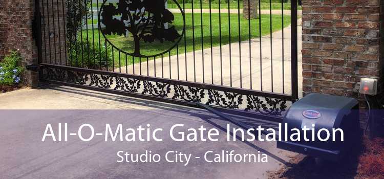 All-O-Matic Gate Installation Studio City - California