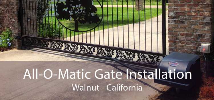 All-O-Matic Gate Installation Walnut - California