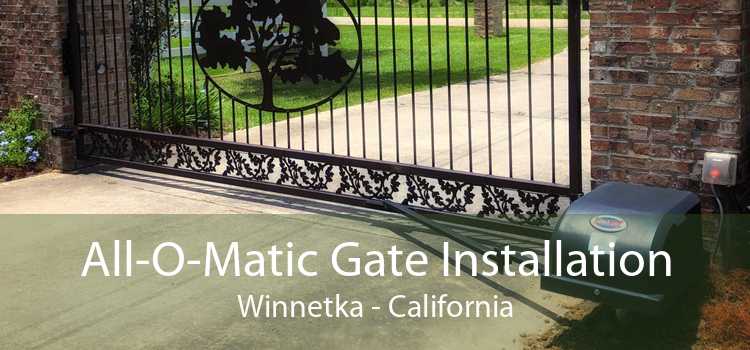 All-O-Matic Gate Installation Winnetka - California