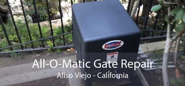 All-O-Matic Gate Repair Aliso Viejo - California