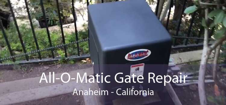 All-O-Matic Gate Repair Anaheim - California