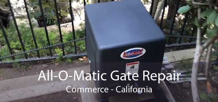 All-O-Matic Gate Repair Commerce - California