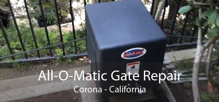 All-O-Matic Gate Repair Corona - California