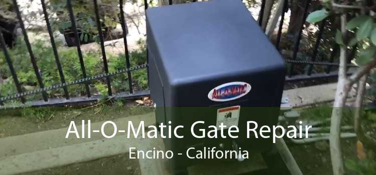 All-O-Matic Gate Repair Encino - California