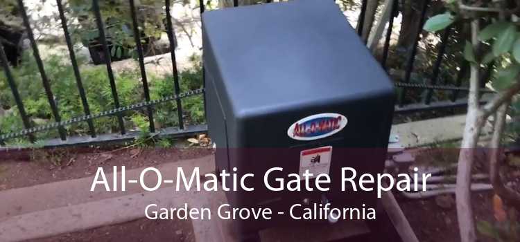 All-O-Matic Gate Repair Garden Grove - California