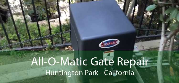 All-O-Matic Gate Repair Huntington Park - California