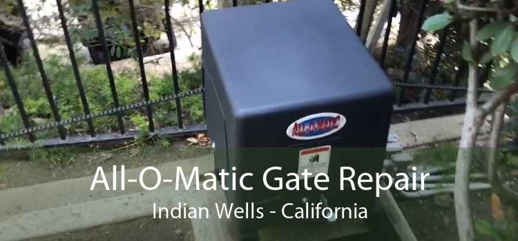 All-O-Matic Gate Repair Indian Wells - California