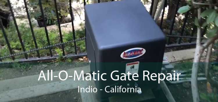 All-O-Matic Gate Repair Indio - California