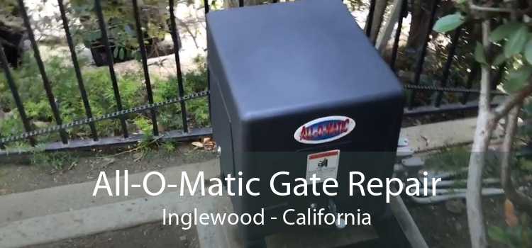 All-O-Matic Gate Repair Inglewood - California