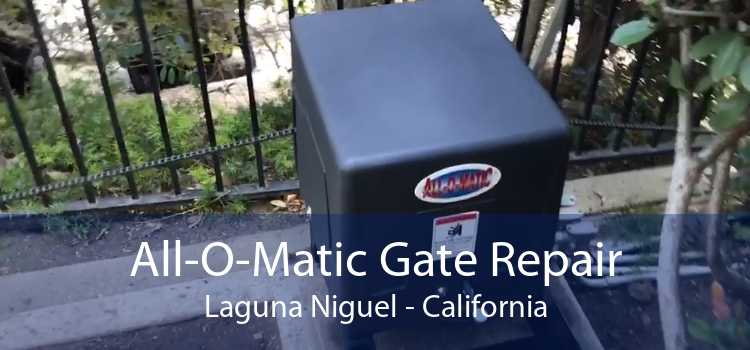 All-O-Matic Gate Repair Laguna Niguel - California