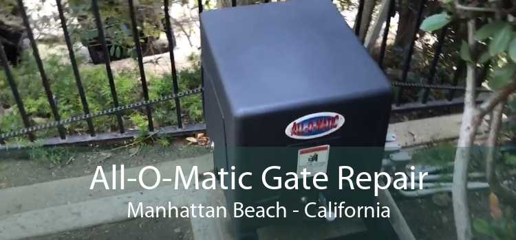 All-O-Matic Gate Repair Manhattan Beach - California