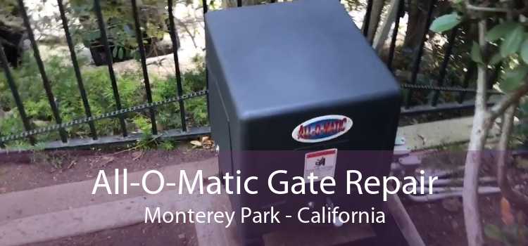 All-O-Matic Gate Repair Monterey Park - California