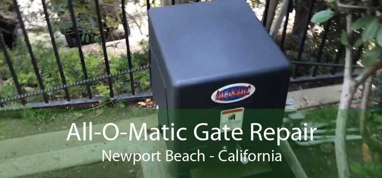 All-O-Matic Gate Repair Newport Beach - California