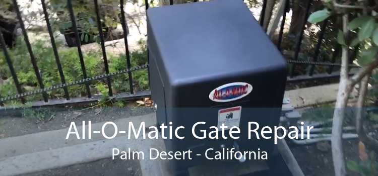 All-O-Matic Gate Repair Palm Desert - California