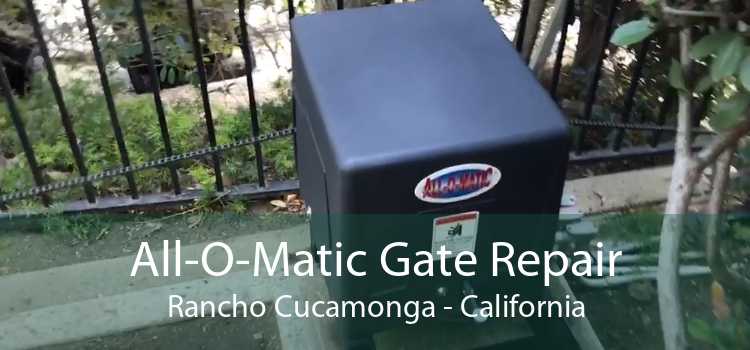 All-O-Matic Gate Repair Rancho Cucamonga - California