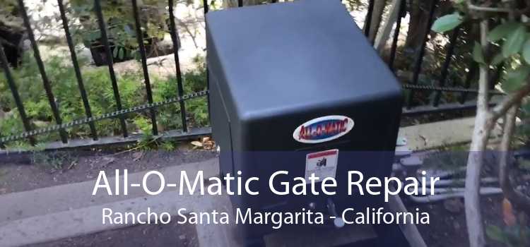 All-O-Matic Gate Repair Rancho Santa Margarita - California