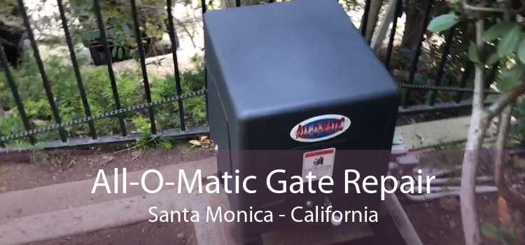 All-O-Matic Gate Repair Santa Monica - California