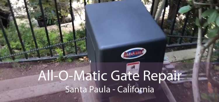 All-O-Matic Gate Repair Santa Paula - California