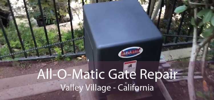 All-O-Matic Gate Repair Valley Village - California