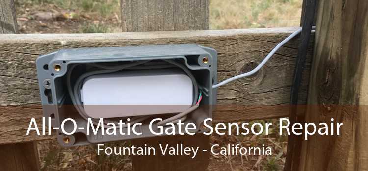 All-O-Matic Gate Sensor Repair Fountain Valley - California