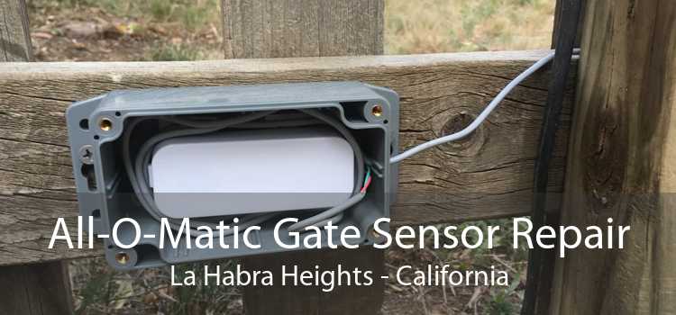 All-O-Matic Gate Sensor Repair La Habra Heights - California