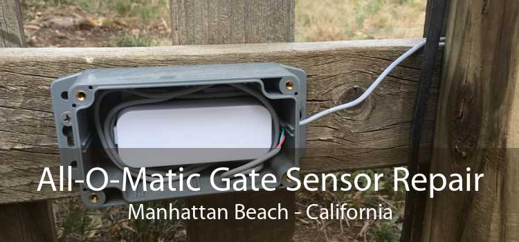 All-O-Matic Gate Sensor Repair Manhattan Beach - California