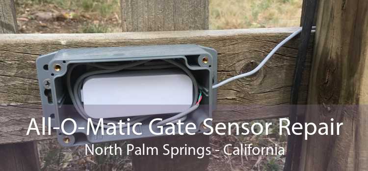 All-O-Matic Gate Sensor Repair North Palm Springs - California