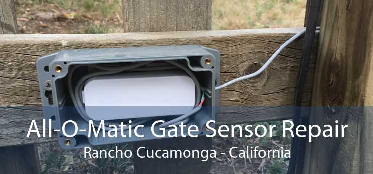 All-O-Matic Gate Sensor Repair Rancho Cucamonga - California