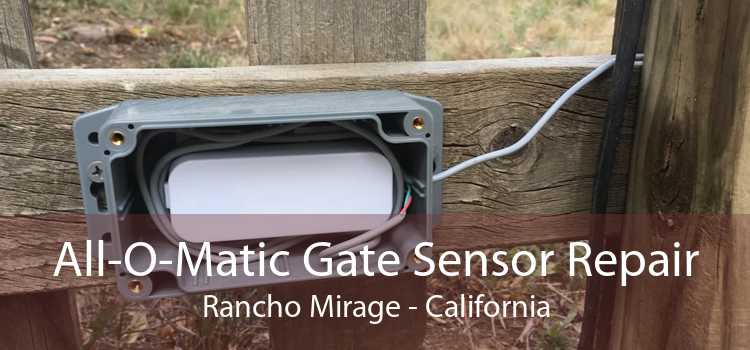 All-O-Matic Gate Sensor Repair Rancho Mirage - California