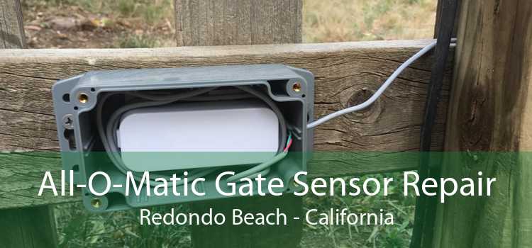 All-O-Matic Gate Sensor Repair Redondo Beach - California