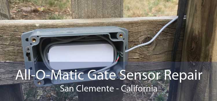 All-O-Matic Gate Sensor Repair San Clemente - California