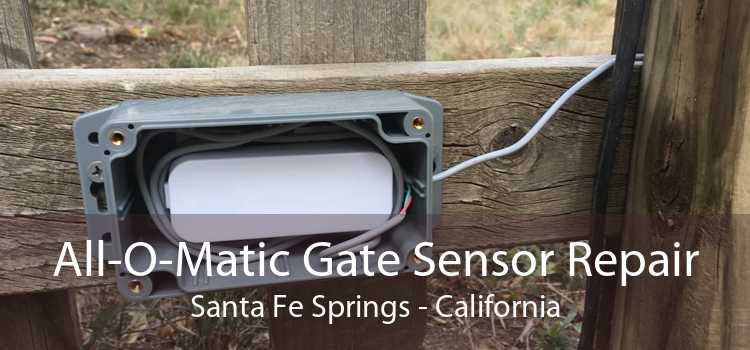 All-O-Matic Gate Sensor Repair Santa Fe Springs - California