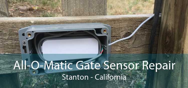 All-O-Matic Gate Sensor Repair Stanton - California