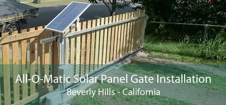 All-O-Matic Solar Panel Gate Installation Beverly Hills - California