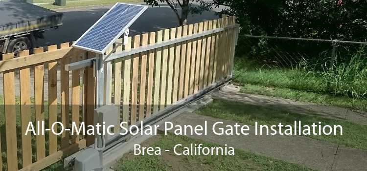 All-O-Matic Solar Panel Gate Installation Brea - California