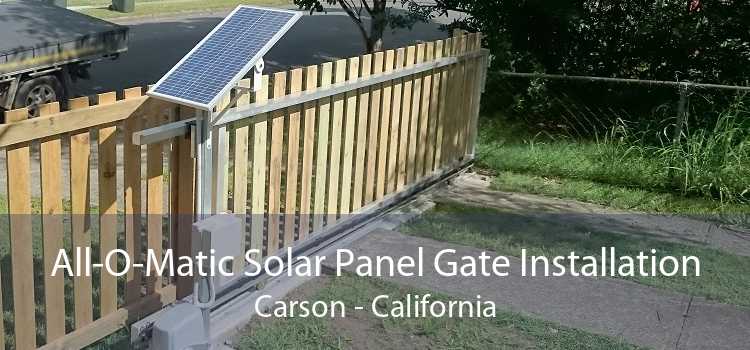 All-O-Matic Solar Panel Gate Installation Carson - California